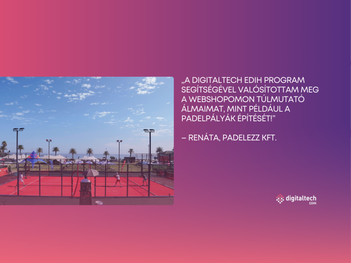 Hogyan lett a padel-klubból sikeres üzlet: a DigitalTech EDIH-tanácsadás története