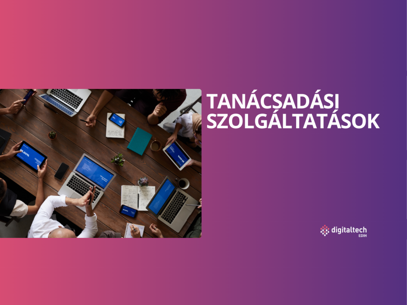 DigitalTech EDIH – Üzleti és digitális tanácsadás vállalkozásoknak